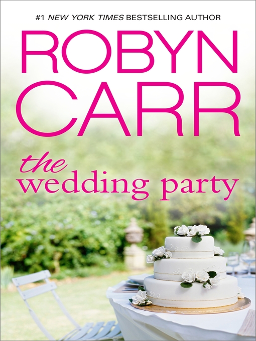 Title details for The Wedding Party by Robyn Carr - Available